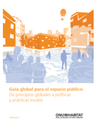 Guía global para el espacio público: de principios globales a políticas y prácticas locales