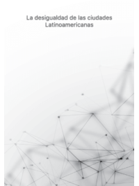 La desigualdad de las ciudades latinoamericanas