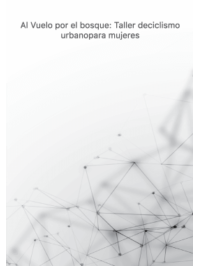 Al Vuelo por el bosque: Taller de ciclismo urbano para mujeres